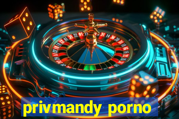 privmandy porno